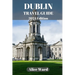 Dublin Travel Guide 2024: A Guide to the City's Hidden Gems and Vibrant Neighbourhoods