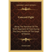 Concord Fight: Being The Narrative Of The Tenth Regiment Of Foot During The Early Months Of The Siege Of Boston