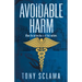 Avoidable Harm: When the bottom line is all that matters.