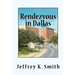 Rendezvous in Dallas: The Assasination of John F. Kennedy