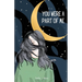 You were a part of me: Poems and thoughts for those with a broken heart and a shattered soul