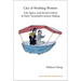 City of Working Women: Life, Space, and Social Control in Early Twentieth-Century Beijing Volume 64