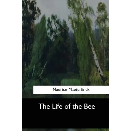 The Life of the Bee