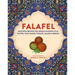 Falafel: Delicious Recipes for Middle Eastern-Style Patties, Plus Sauces, Pickles, Salads and Breads