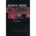 Regional Orders: Building Security in a New World