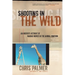Shooting in the Wild: An Insider's Account of Making Movies in the Animal Kingdom