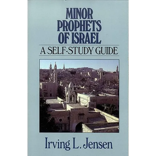 Minor Prophets of Israel: A Self-Study Guide