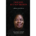 Cracked, But Not Broken: One Woman's Triumph Over Crack Cocaine