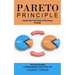 Pareto Principle: Unleash the True Power of the Pareto Principle (The Secret Strategy to Optimizing Every Area of Your Life)