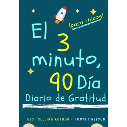 El diario de gratitud de 3 minutos y 90 días para niños: Un diario de pensamiento positivo y gratitud para que los niños promuevan la felicidad, la au