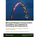 Microsoft Windows Communication Foundation 4.0 Cookbook for Developing Soa Applications
