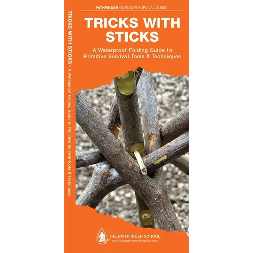 Tricks with Sticks: A Folding Pocket Guide to Primitive Survival Tools & Techniques