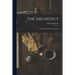 The Architect: Or, Practical House Carpenter