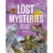 Lost Mysteries: Secrets, Legends & Treasures of the Past