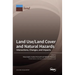 Land Use/Land Cover and Natural Hazards: Interactions, Changes, and Impacts
