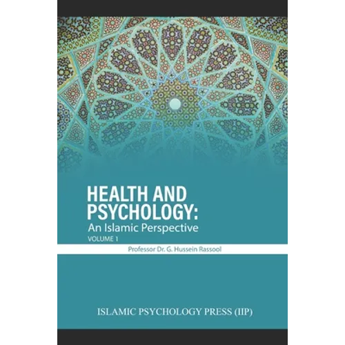Health and Psychology: An Islamic Perspective: Volume 1