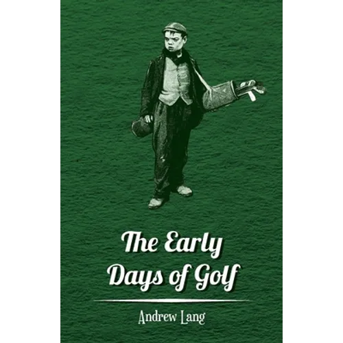 The Early Days of Golf - A Short History