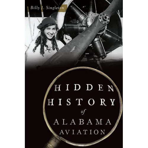 Hidden History of Alabama Aviation