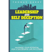 Leadership and selfdeception: Maximise your potential for a successful life in 5 steps