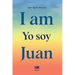 I am Yo soy Juan