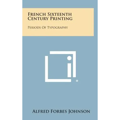 French Sixteenth Century Printing: Periods of Typography