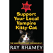 Support Your Local Vampire Kitty-Cat