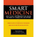 Smart Medicine: How to Buy the Prescription Drugs You Need at a Price You Can Afford