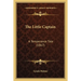 The Little Captain: A Temperance Tale (1867)