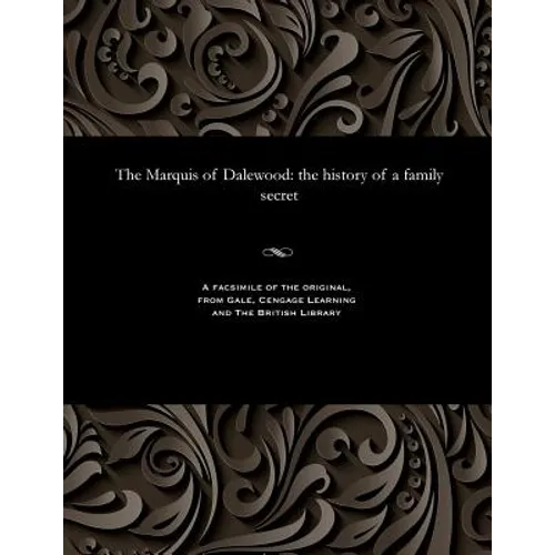 The Marquis of Dalewood: The History of a Family Secret