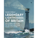 Legendary Lighthouses of Britain: Ghosts, Shipwrecks & Feats of Heroism