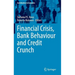 Financial Crisis, Bank Behaviour and Credit Crunch