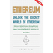 Ethereum: Unlock the Secret World of Ethereum, Ethereum Wallet, Ethereum Mining, Ethereum Investing and Trading, Smart Contracts