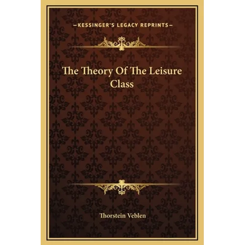 The Theory Of The Leisure Class