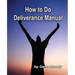How To Do Deliverance Manual