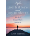 Life's Joy Killers and Joy Makers: God's Way of Bringing and Keeping Joy in Your Life