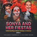 Sonya and Her Fiestas Understanding Cultural Holidays in America Grade 2 Children's Geography & Cultures Books