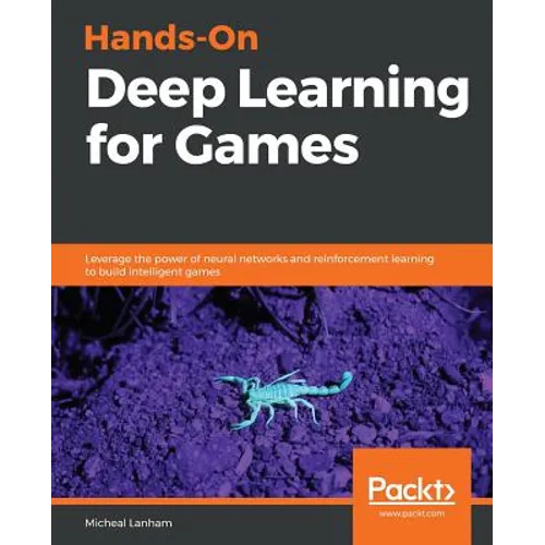 Hands-On Deep Learning for Games