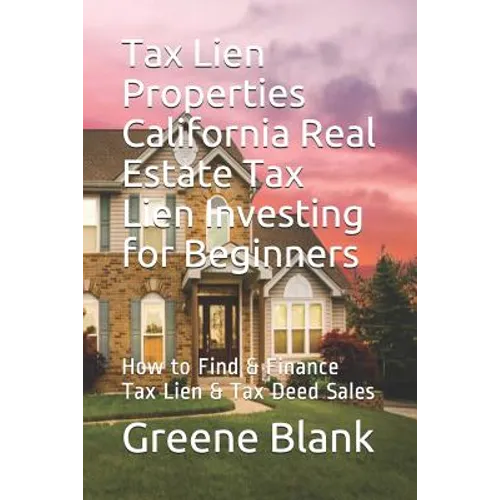 Tax Lien Properties California Real Estate Tax Lien Investing for Beginners: How to Find & Finance Tax Lien & Tax Deed Sales