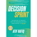 Decision Sprint: The New Way to Innovate Into the Unknown and Move from Strategy to Action
