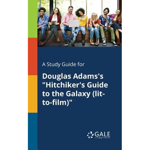 A Study Guide for Douglas Adams's "Hitchiker's Guide to the Galaxy (lit-to-film)"
