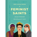 The Little Book of Feminist Saints