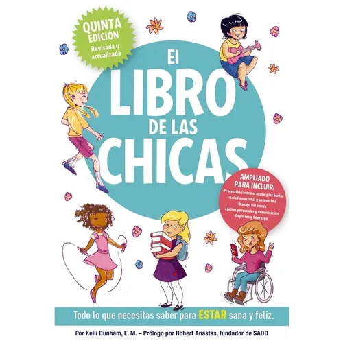 El Libro de Las Chicas: Todo Lo Que Necesitas Saber Para Estar Sana Y Feliz
