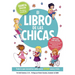 El Libro de Las Chicas: Todo Lo Que Necesitas Saber Para Estar Sana Y Feliz