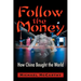 Follow the Money: How China Bought the World