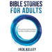 Bible Stories For Adults: The Stories Behind These Familiar Childhood Tales