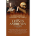 The Collected Supernatural and Weird Fiction of Leonid Andreyev: Eight Short Stories, One Novella and One Novel of the Strange and Unusual Including '