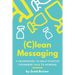 (C)lean Messaging: A framework to help startup founders talk to humans