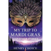 My Trip to Mardi Gras and Other Stories
