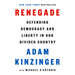 Renegade: Defending Democracy and Liberty in Our Divided Country