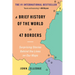 A Brief History of the World in 47 Borders: Surprising Stories Behind the Lines on Our Maps